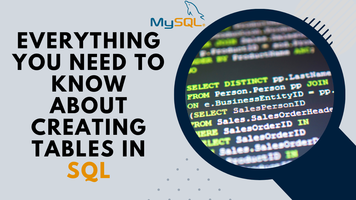 Everything You Need To Know About Creating Tables In SQL