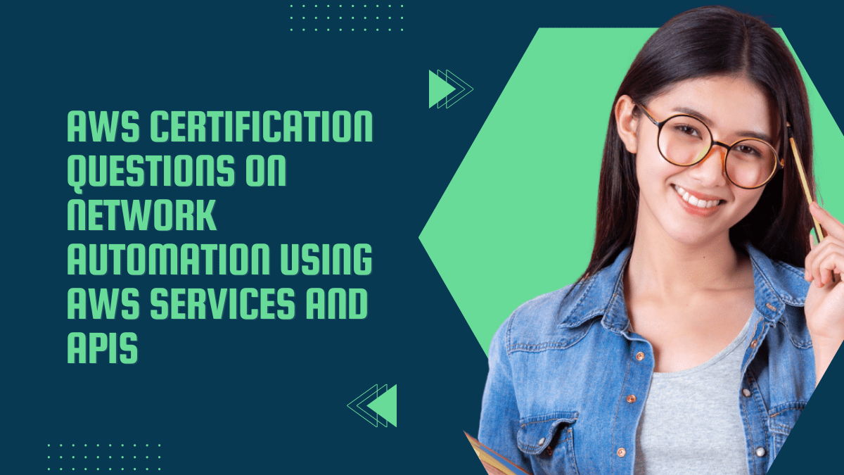 Top 30+ AWS Certification Questions On Network Automation