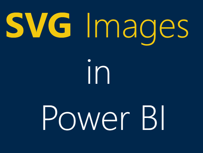 Power BI SVG Image Webinar Recording and Materials
