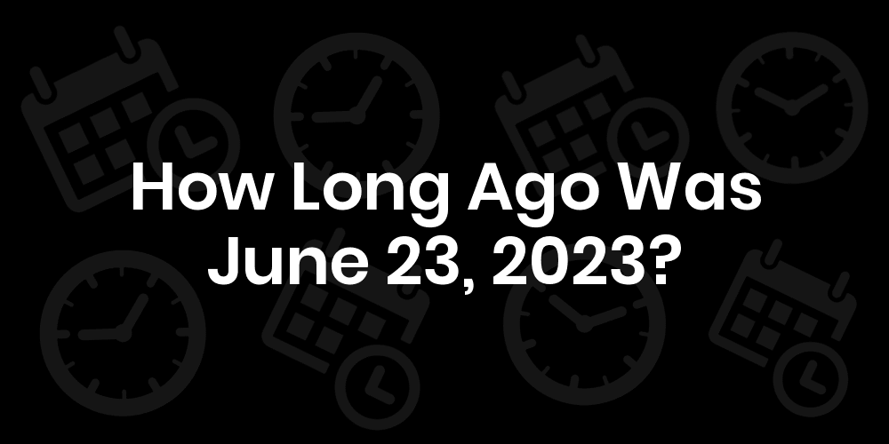 Today Show June 23, 2023 How Long Until June 23, 2023? - Date & Age