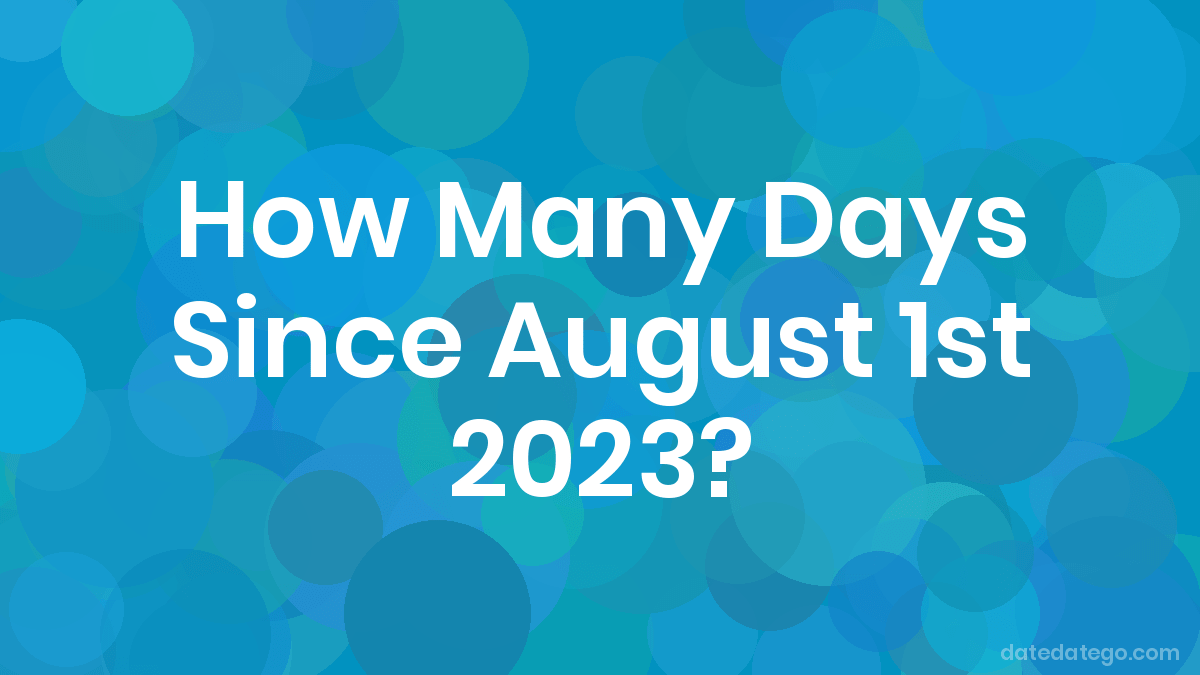 How Many Days Until August 1 2023 Q2023H