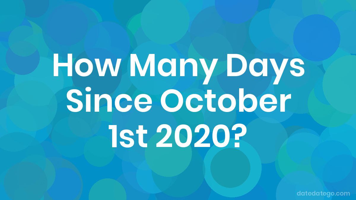 How Many Days Until October 1, 2020? DateDateGo