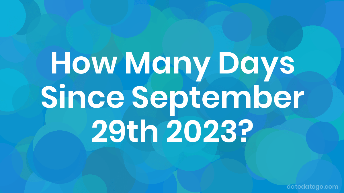 Show Times September 29 2023 How Many Days Until September 29, 2023? - Datedatego