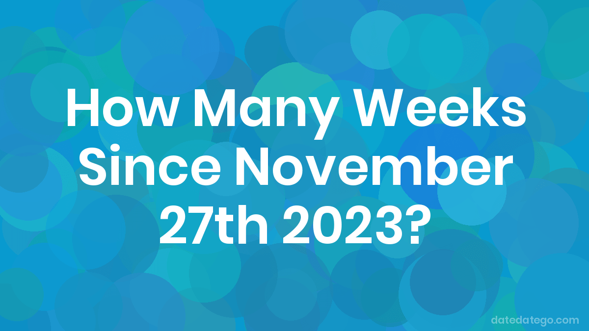 Events Near 30345 Oct 27 2023 How Many Weeks Until November 27, 2023? - Datedatego