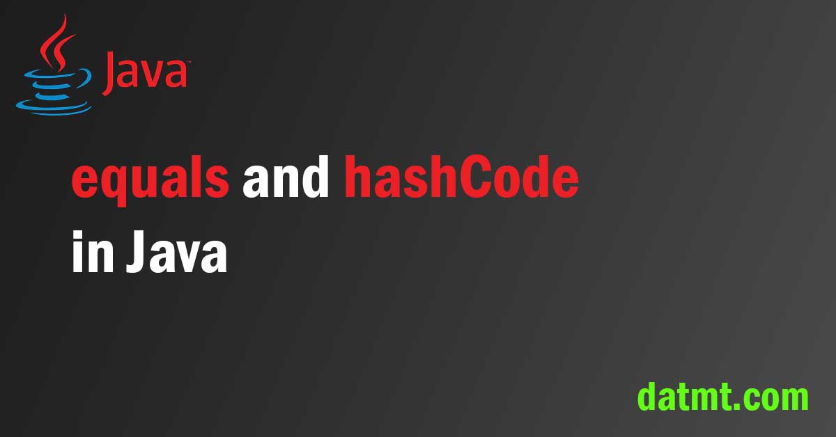 Java equals and hashCode Tutorial datmt