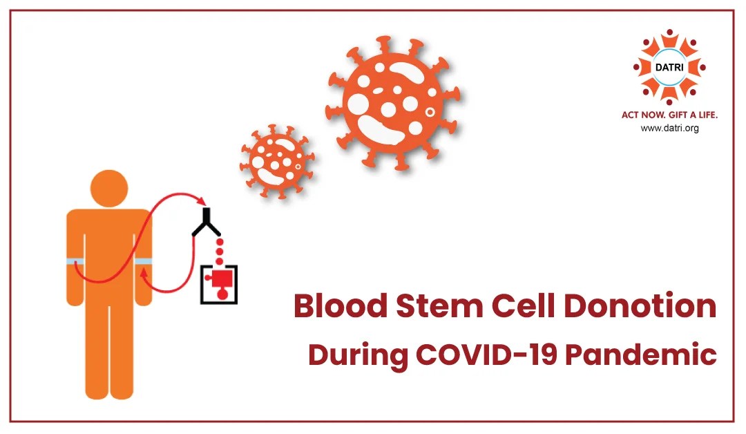 Covid and Blood Stem Cell Donations DATRI India's Largest Blood Stem Cell Donors Registry