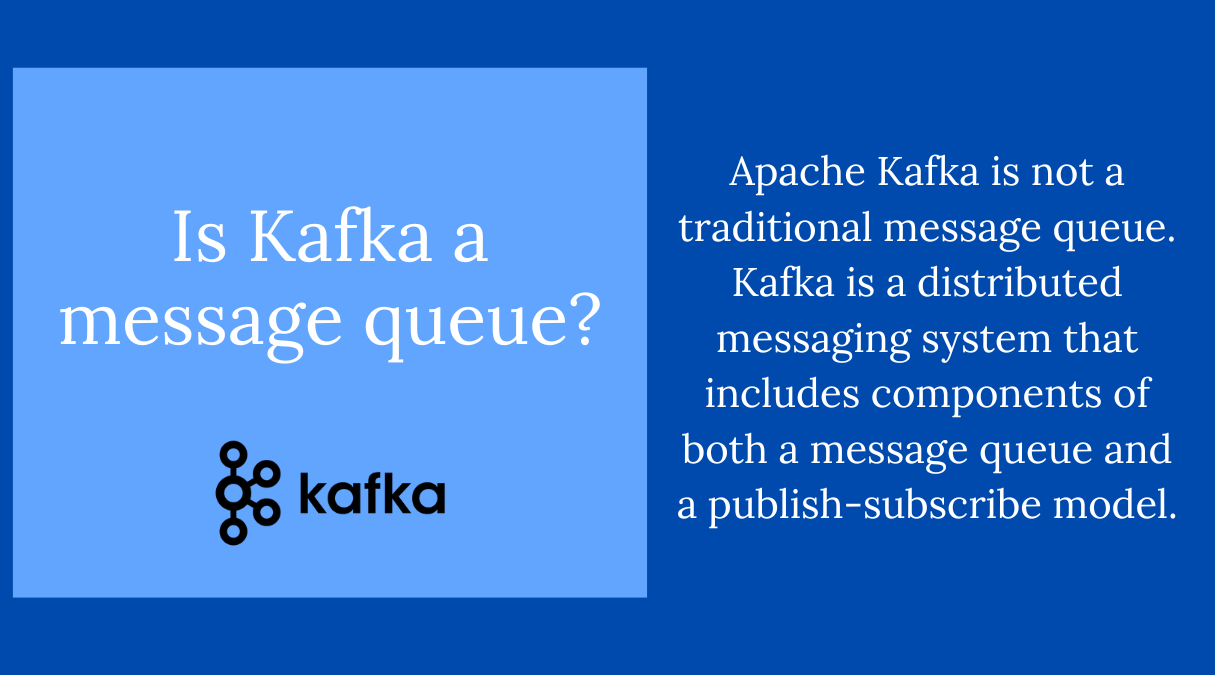 Is Kafka a message queue?