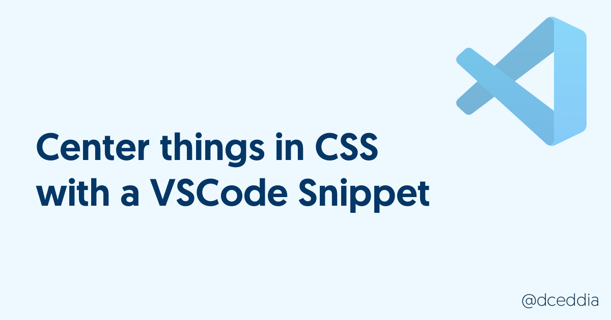Center Things in CSS with this VSCode Snippet