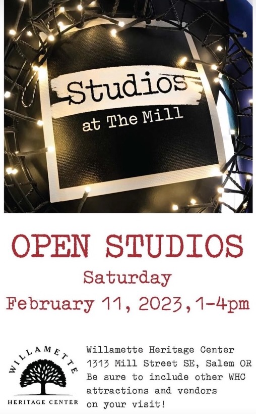 Willamette Heritage Center in SalemOR OPEN STUDIOS Sat. Feb. 11th