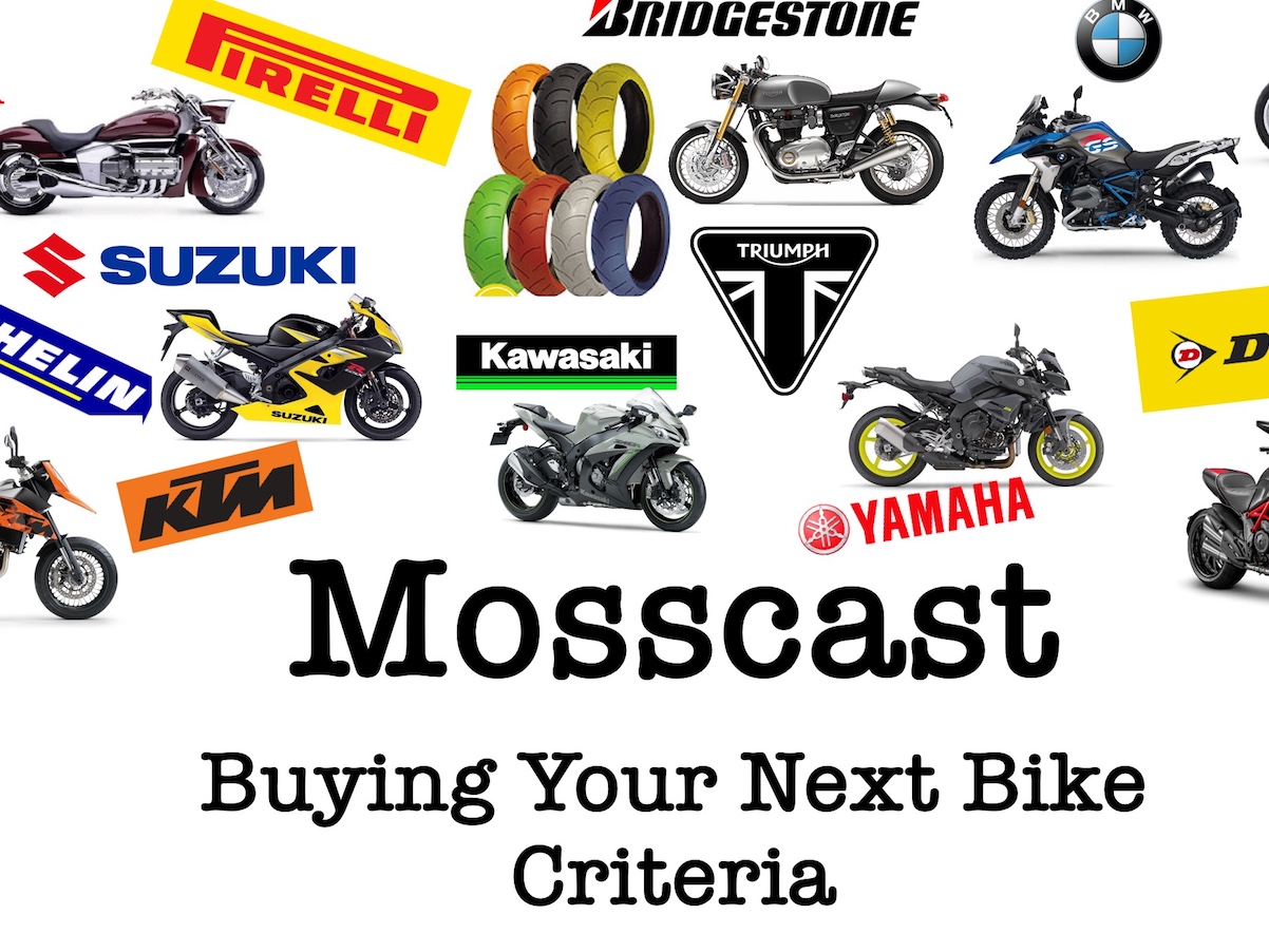 Mosscast Buying Your Next Bike Criteria MT10 Dave Moss Tuning