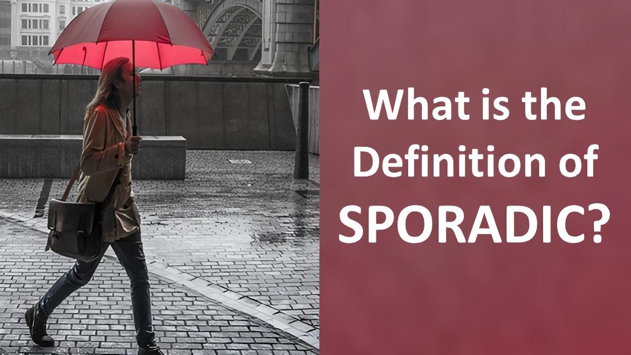 What is the Definition of SPORADIC?