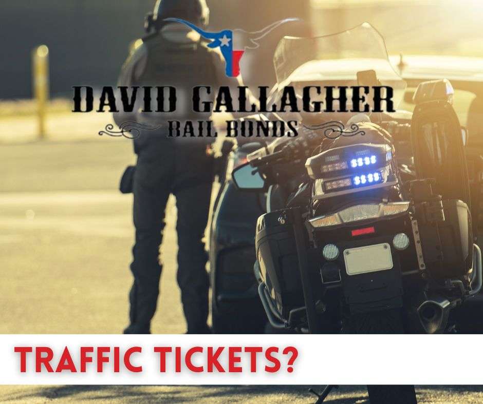 We Can Assist with Traffic Tickets David Gallagher Bail Bonds in Fort
