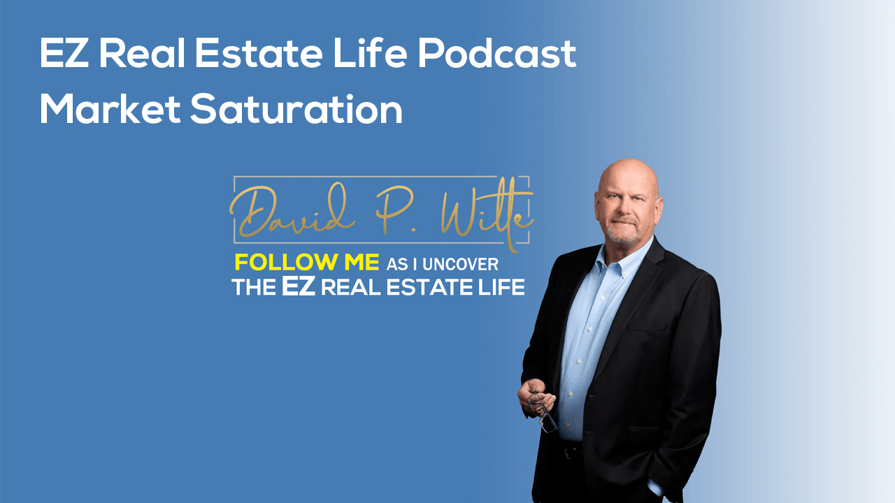 Dealing with Real Estate Market Saturation Official site of David P