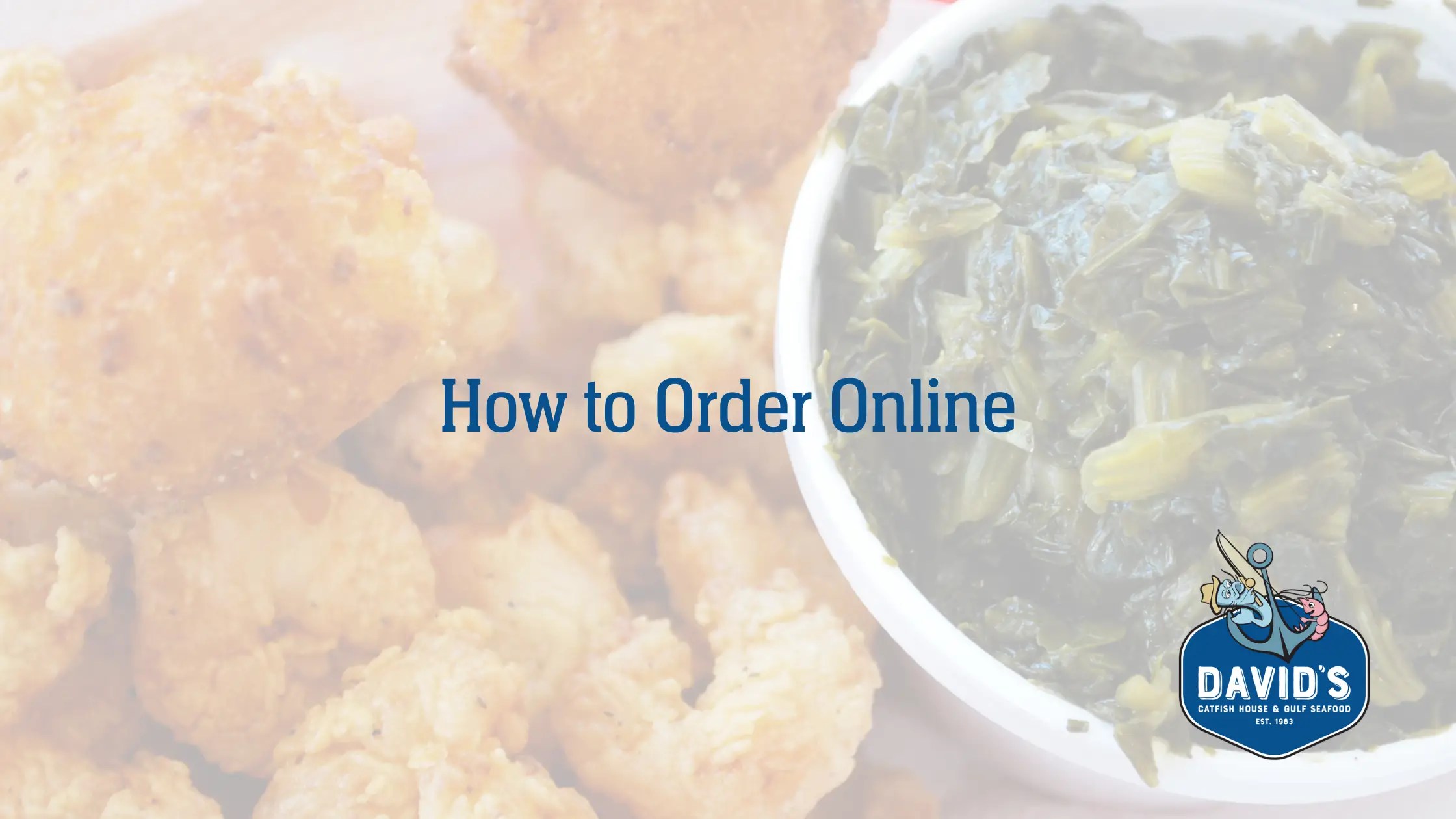 How To Order Online With David's Catfish House Spanish Fort & Daphne, AL