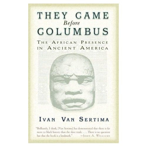 They Came Before Columbus by Ivan Van Sertima Weblog of Dawud Walid