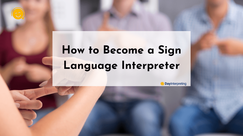 How to a Sign Language Interpreter Day