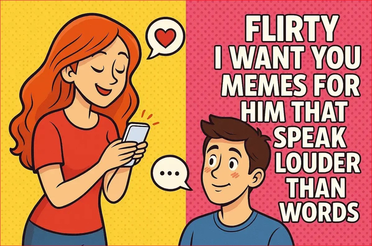 78 Hilarious Flirty Memes to Share with Your Crush