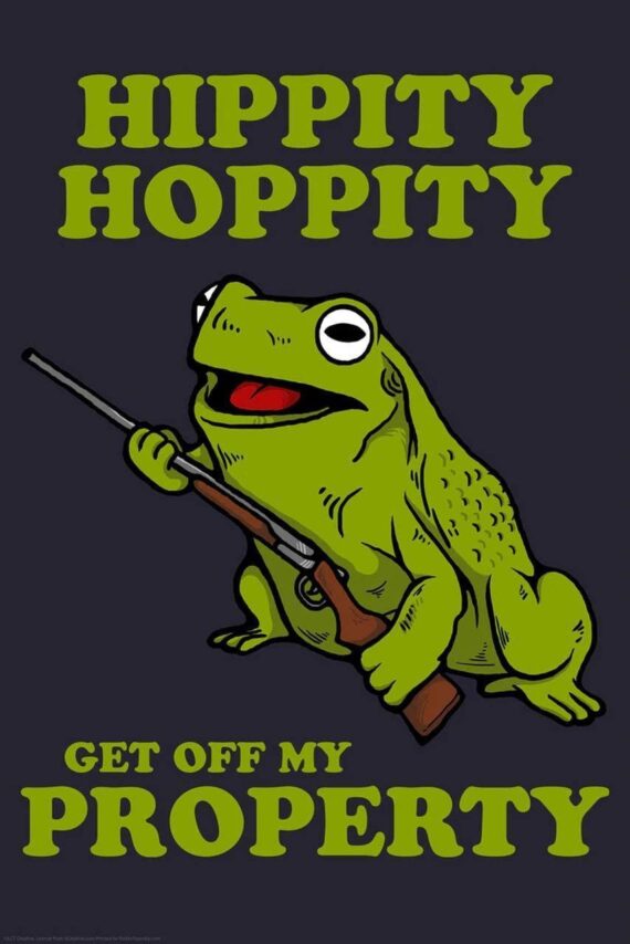 Meme Hippity Hoppity Get Off My Property Funny Cool Frog Gun Front Door