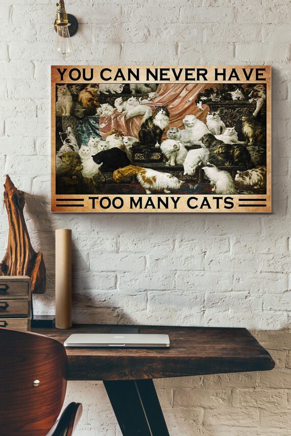 You Can Never Have Too Many Cats Poster Daymira™ Wear For Everyday