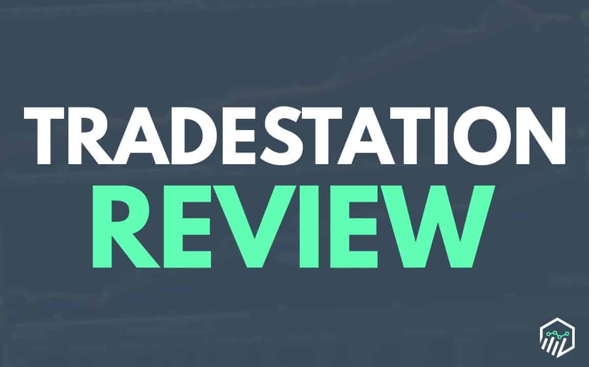 TradeStation Review How Does This Broker and Platform Rank?