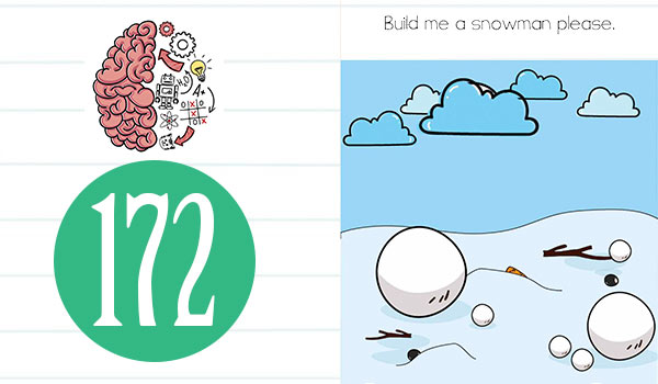Brain Test Level 172 Build me a snowman please Answer