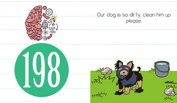Brain Test Level 198 Our dog is so dirty, clean him up
