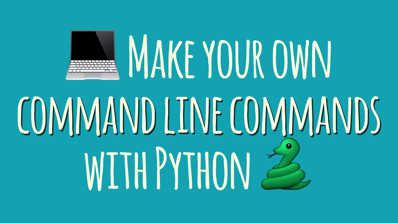 How Do I Make My Own CommandLine Commands Using Python?
