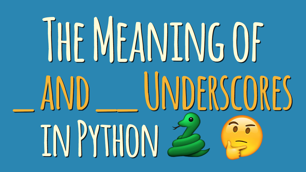 The Meaning of Underscores in Python – dbader.org - حسوب I/O