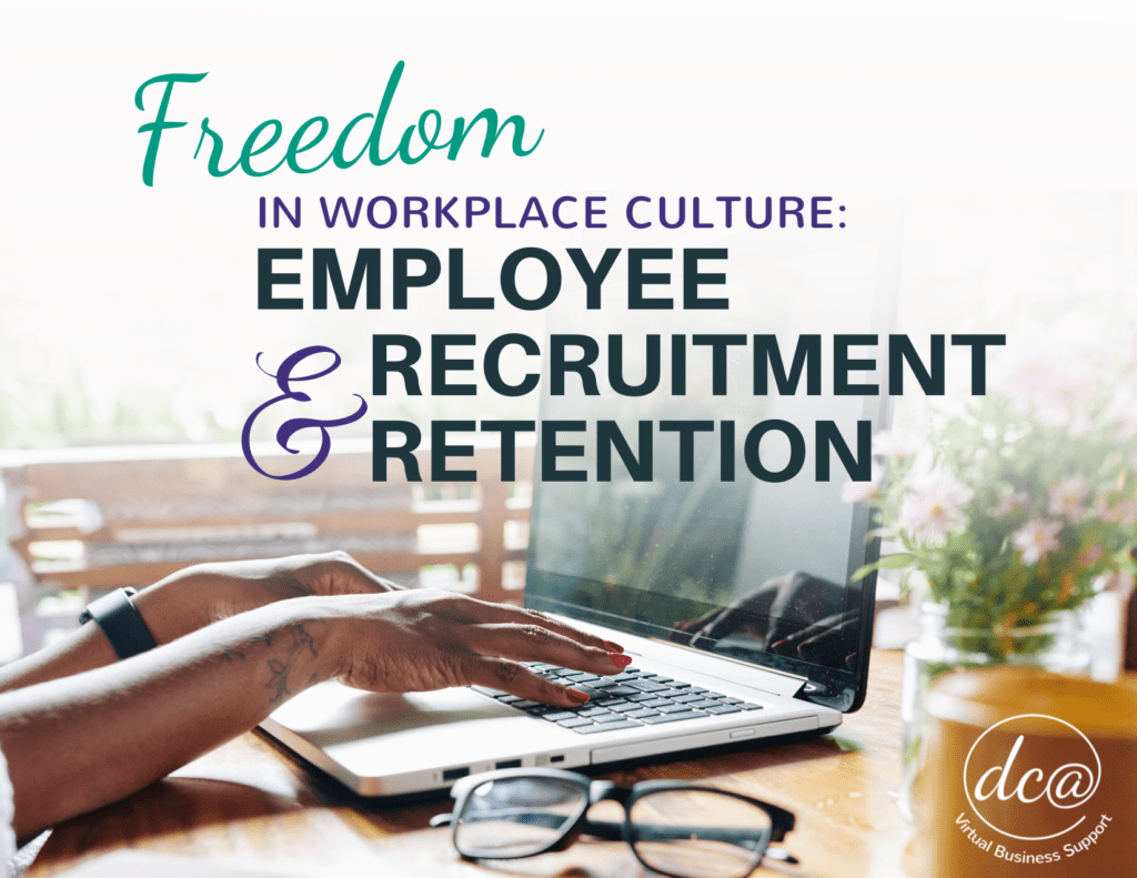 Freedom in Workplace Culture Employee Recruitment and Retention DCA