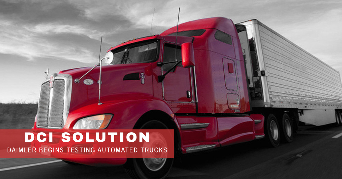 Daimler Begins Testing Automated Trucks on Public Roads DCI Solution
