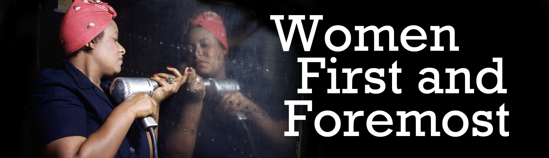 Women First And Foremost