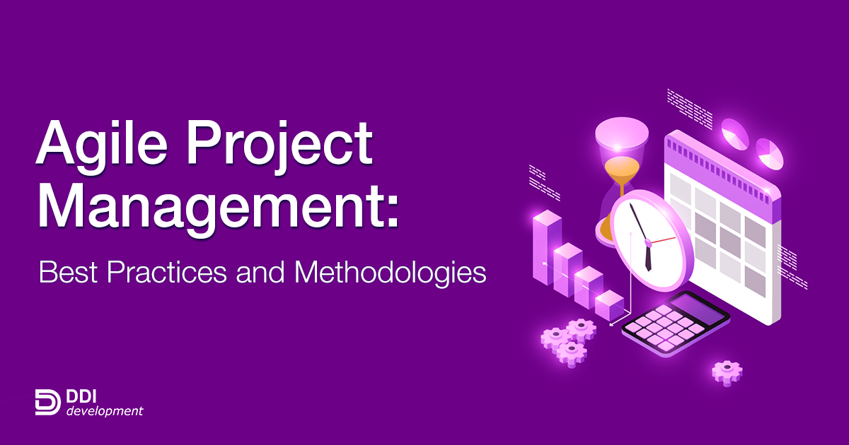 Agile Project Management Best Practices and Methodologies in 2020 Agile Project Management Best Practices and Methodologies in 2020