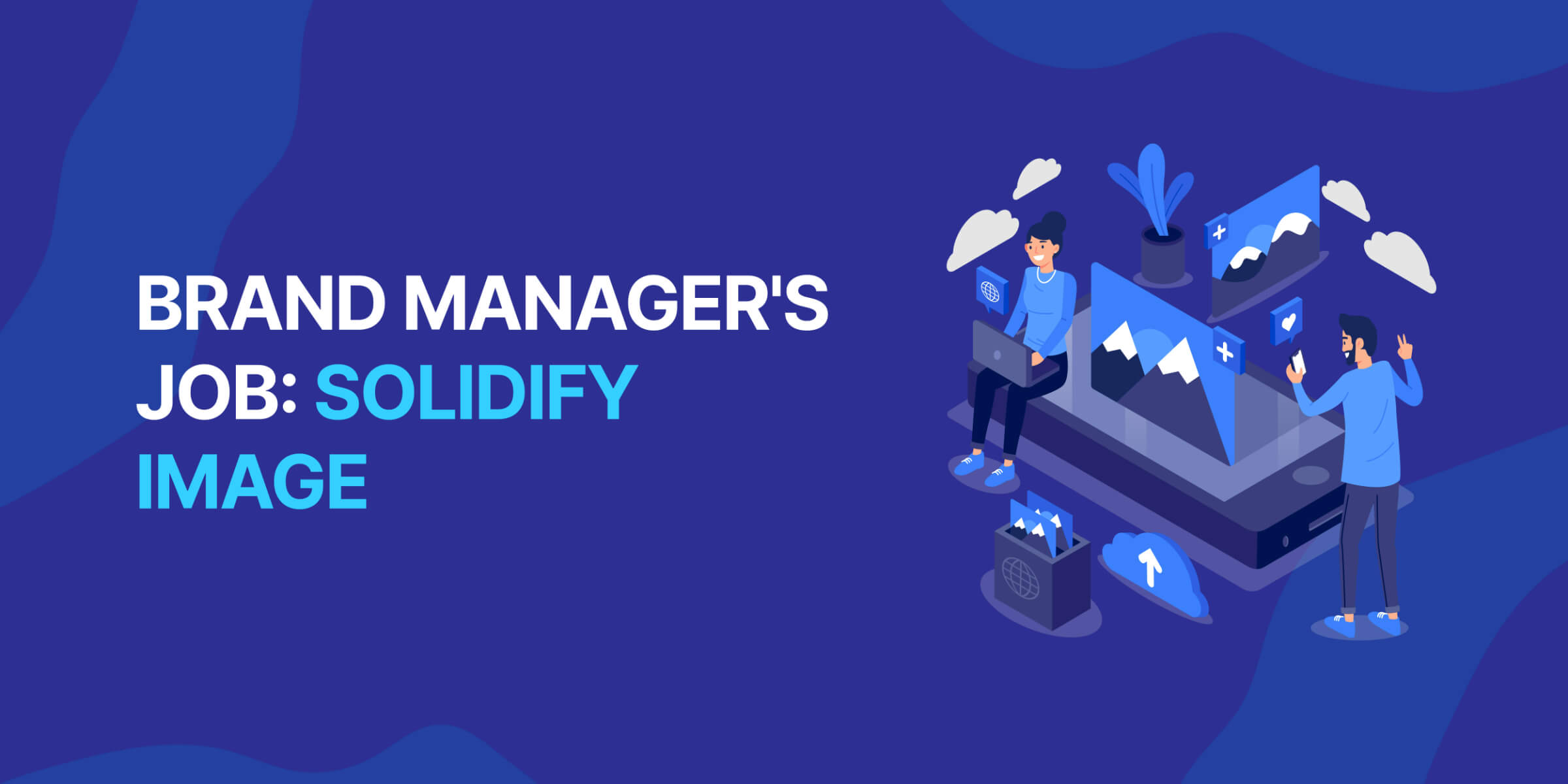 What Are the MustHave Skills to Be a Brand Manager?