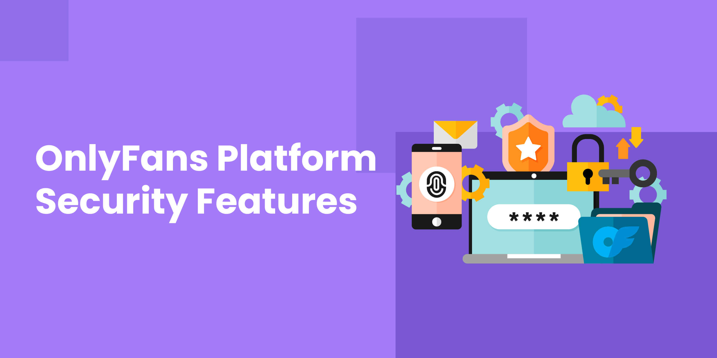 How to Protect & Prevent Leaks of OnlyFans Content