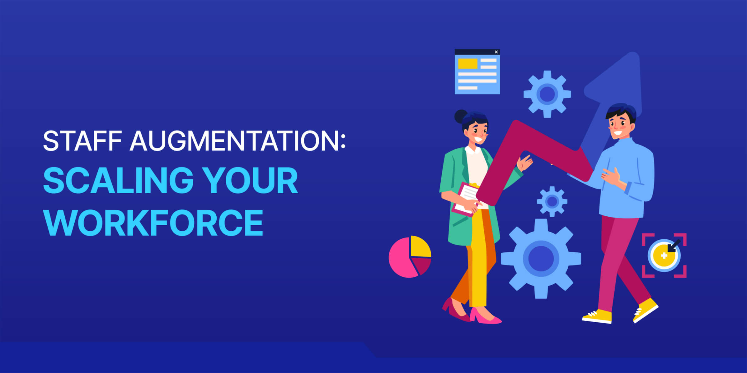 Staff Augmentation Scaling Your Workforce