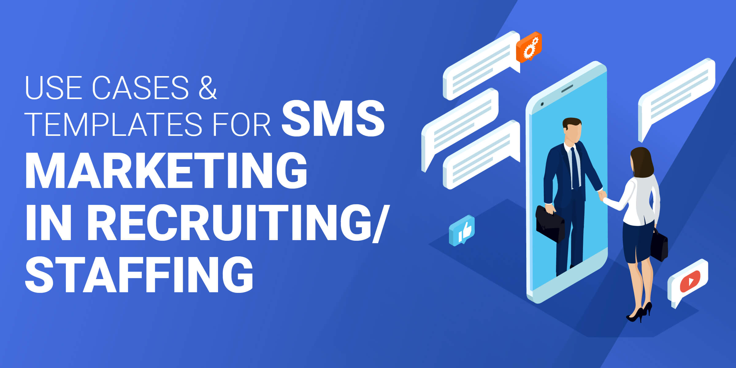 Uses Cases & Templates for SMS Marketing for Recruiting and Staffing