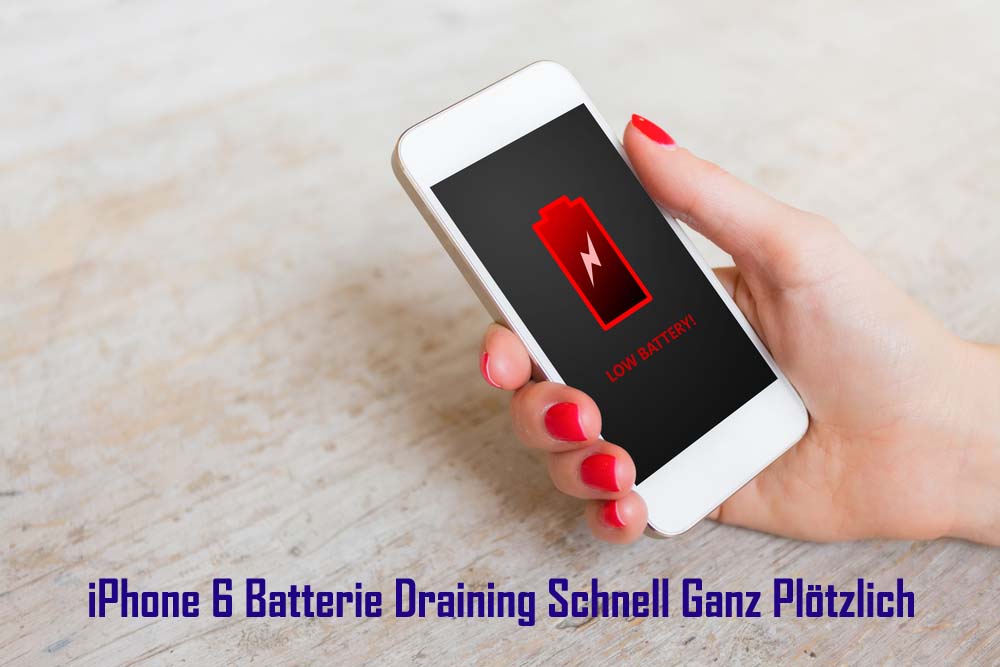 [17 Wege] Fixieren iPhone 6 Batterie Draining Schnell Ganz Plötzlich