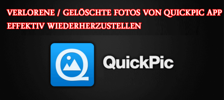 3 Möglichkeiten, verlorene / gelöschte Fotos von Quickpic App effektiv