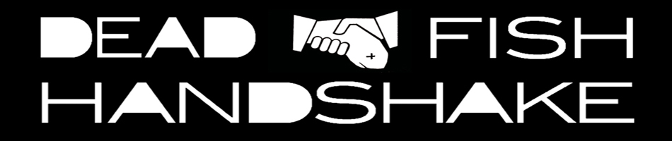 Dead Fish Handshake