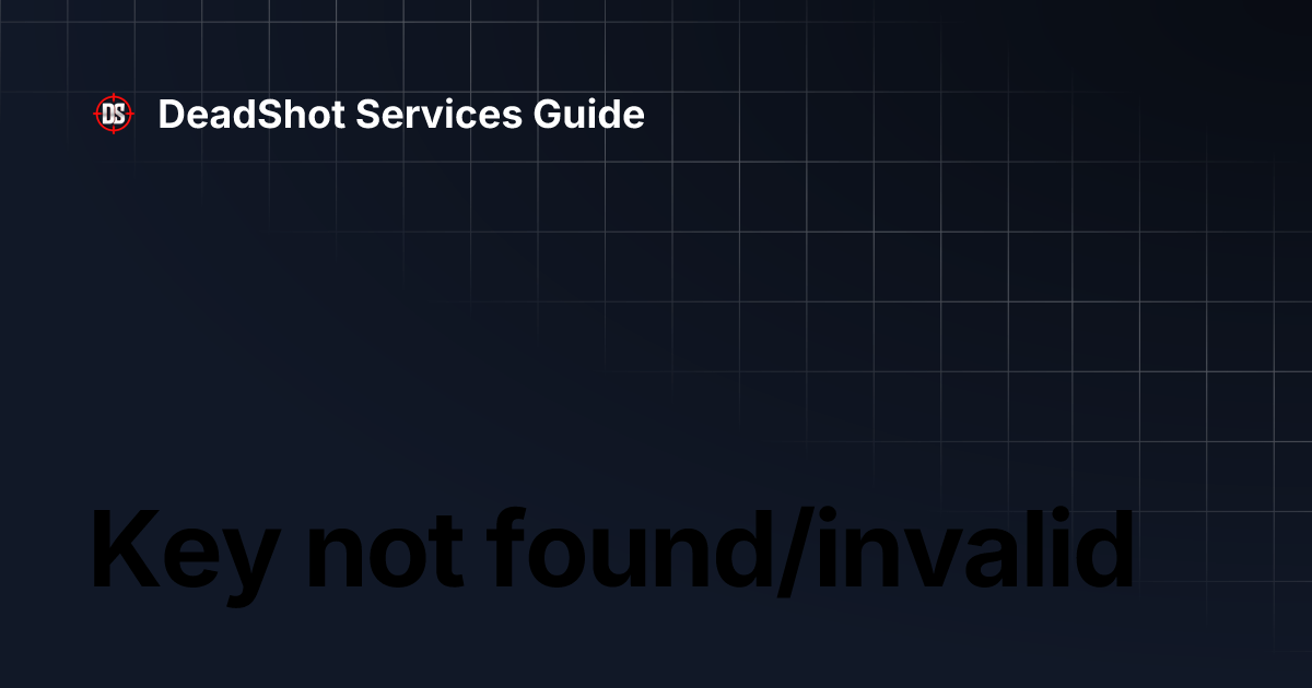 Key not found/invalid DeadShot Services Guide