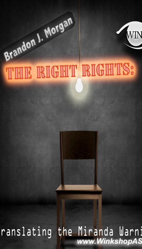 The Right Rights Translating the Miranda Warning Deaf Network of Texas