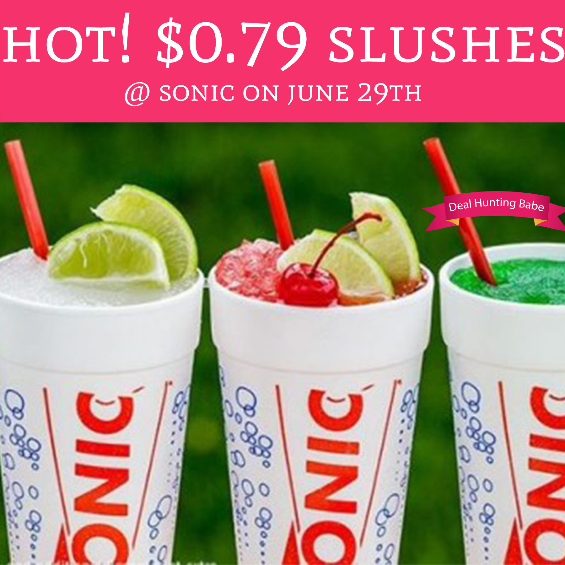 HOT! Only 0.79 Medium Slushes Sonic on June 29th! Deal Hunting Babe