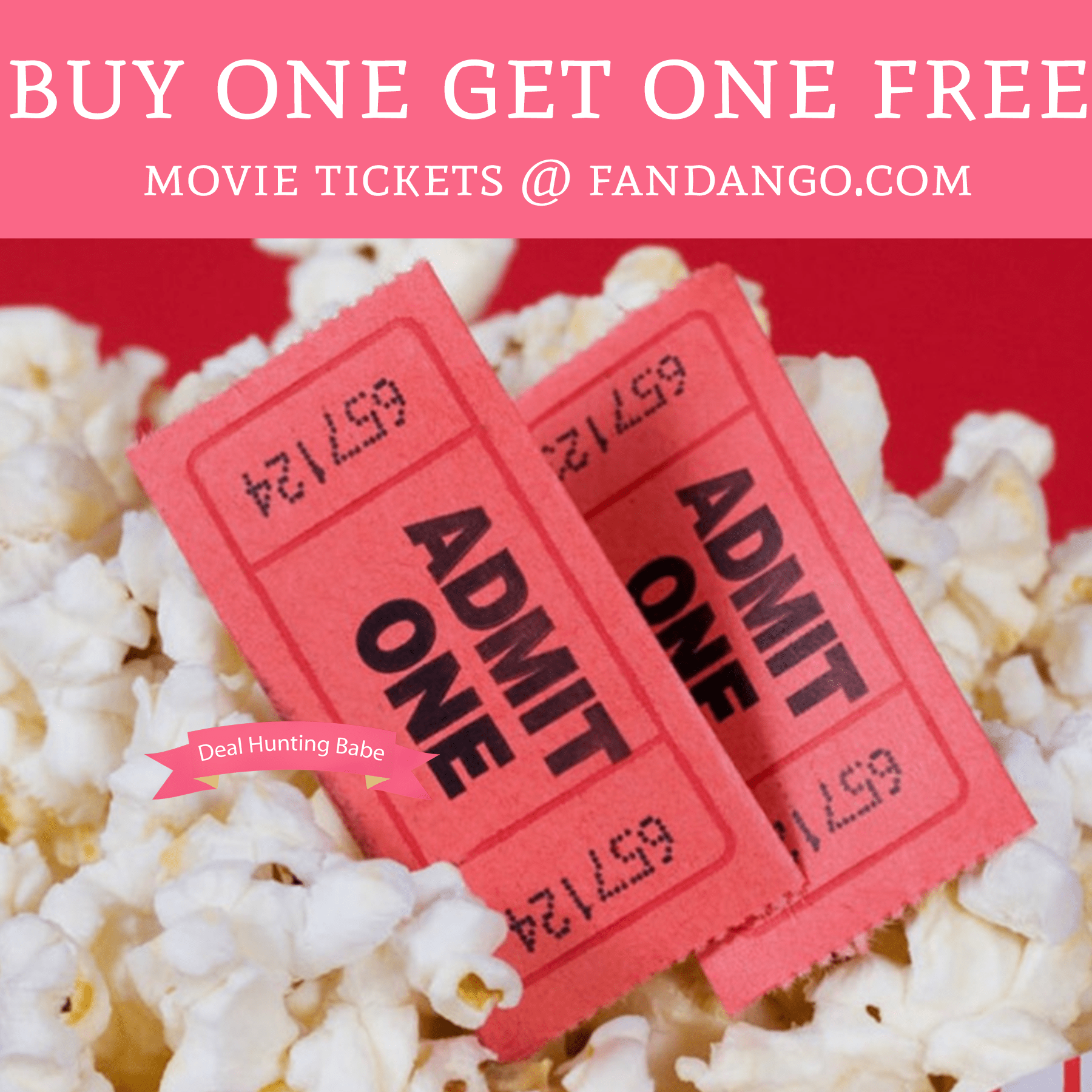 HOT! Buy One Get One Free Movie Tickets Fandango Deal Hunting Babe