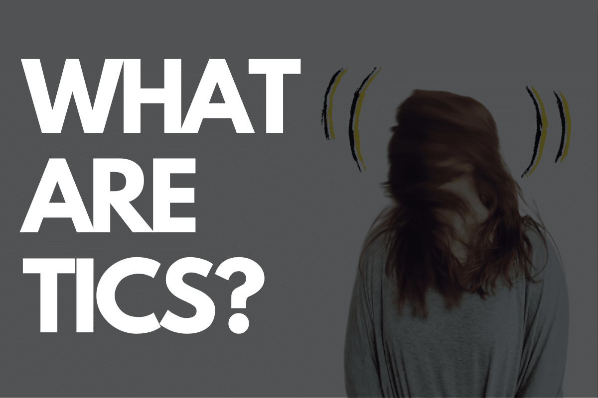 What are 'tics'? Dealing with Disorder
