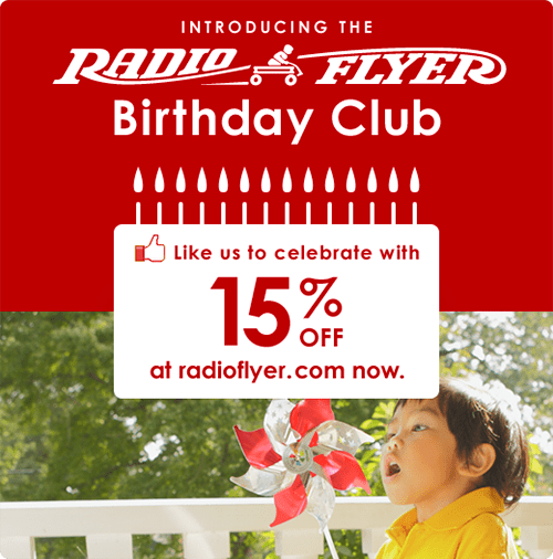 Radio Flyer Birthday Club 15 off Today + 10 Gift Card on Your