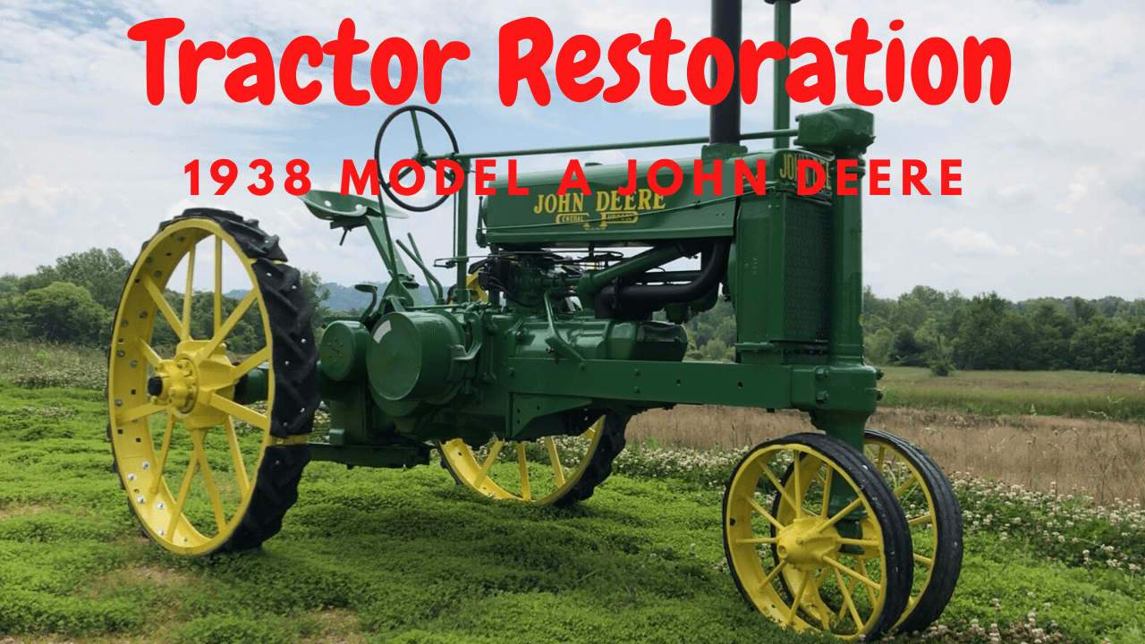 John Deere 1938 Model A Antique Tractor Restoration DeanoRolls (deanoroll5)