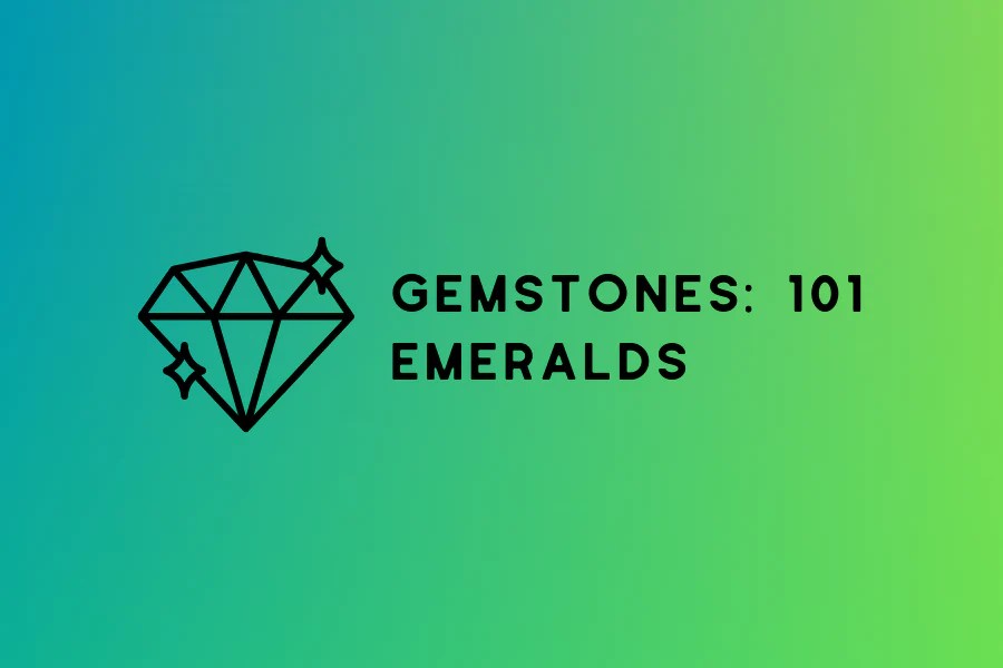 GEMSTONES 101 Emeralds Dear Survivor