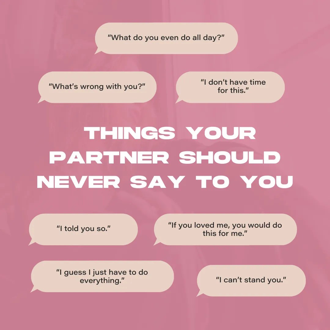 13 Things Your Partner Should Never Say To You Dear Media