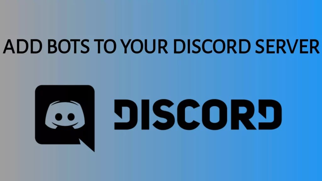 How To Add Bots To Discord? Create Customized Bots!