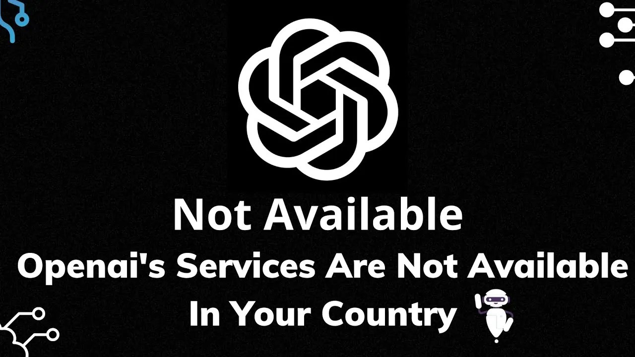 How To Fix OpenAI’s Services Are Not Available In Your Country?